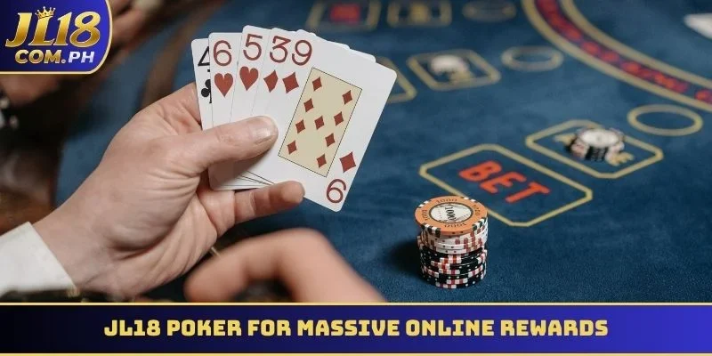 JL18 Poker – Master the Game for Massive Online Rewards