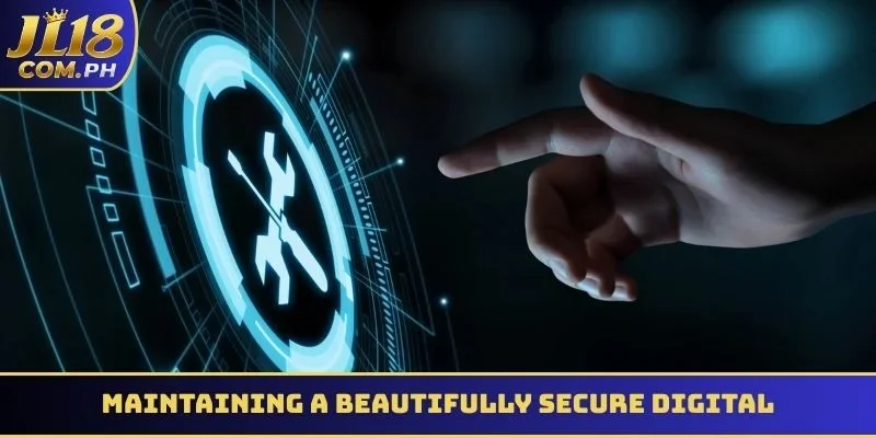 Maintaining a beautifully secure digital environment today