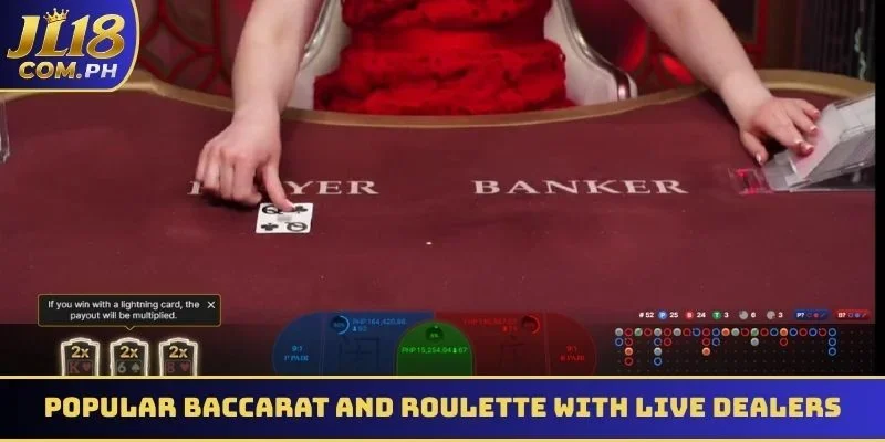 Popular Baccarat and Roulette tables with live dealers