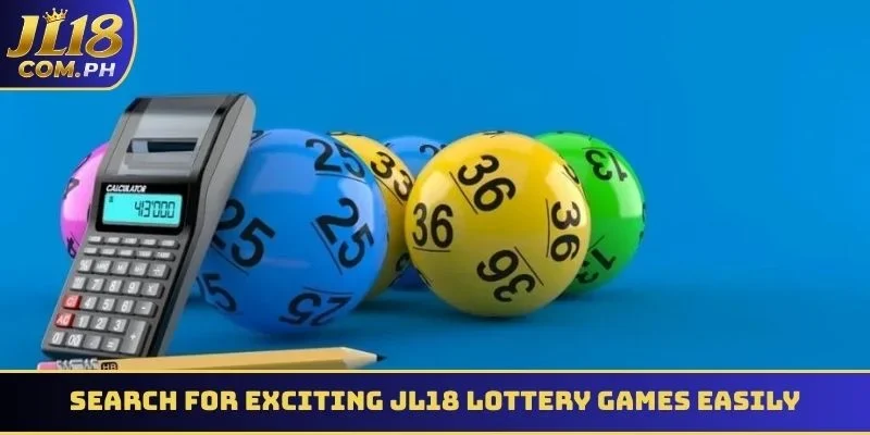Search for exciting JL18 Lottery games easily online