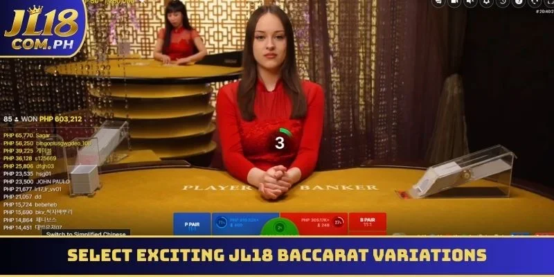 Select exciting JL18 Baccarat variations for massive payouts