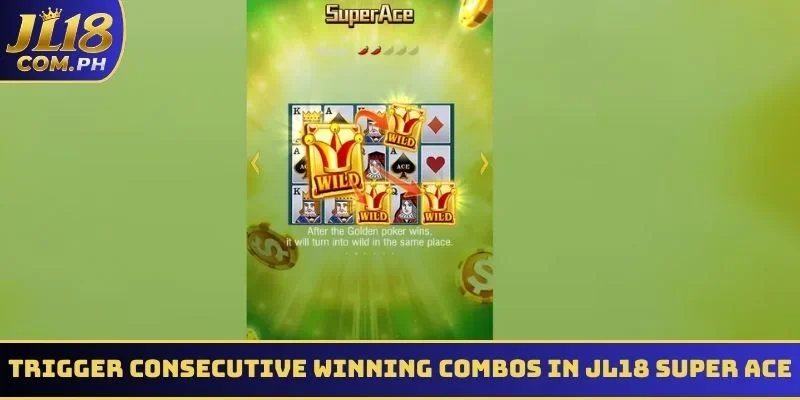 Trigger consecutive winning combos in JL18 Super Ace today